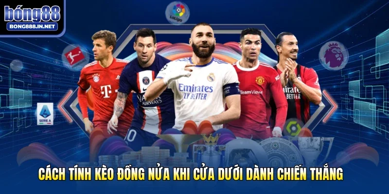 Cách tính kèo đồng nửa khi cửa dưới dành chiến thắng