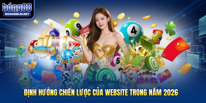 Định hướng chiến lược của website trong năm 2026
