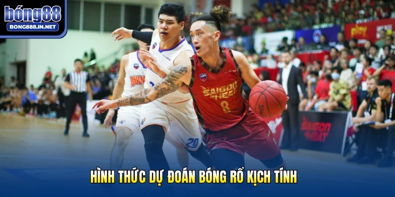 Hình thức dự đoán bóng rổ kịch tính