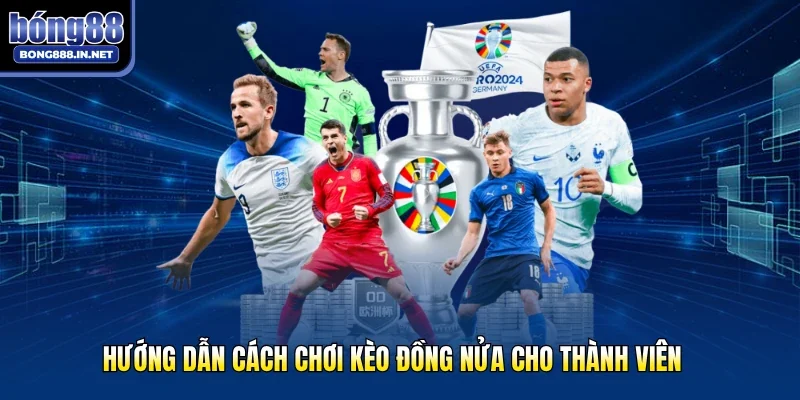 Hướng dẫn cách chơi kèo đồng nửa cho thành viên