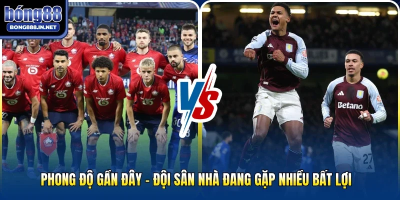 Phong độ gần đây - Đội sân nhà đang gặp nhiều bất lợi