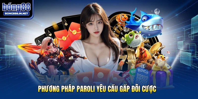 Phương pháp Paroli yêu cầu gấp đôi cược