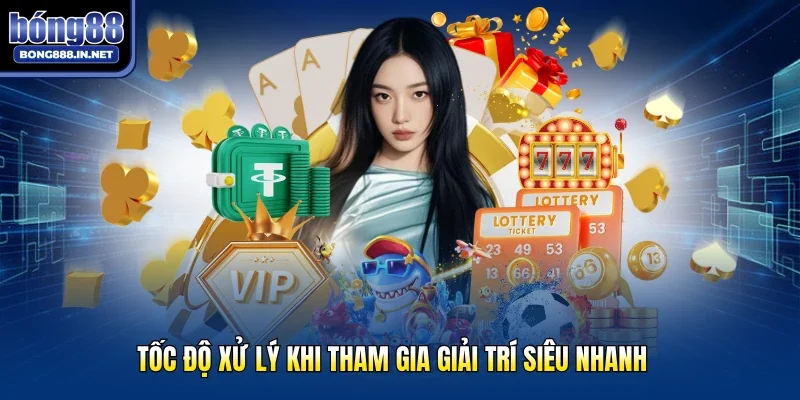 Tốc độ xử lý khi tham gia giải trí siêu nhanh