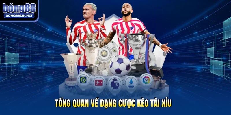 Tổng quan về dạng cược kèo tài xỉu